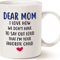 Mothers Day Gifts Funny Coffee Mug for Mom, Dear Mom, I'M Your Favorite Child Coffee Mug, Best Birthday Gift for Mother